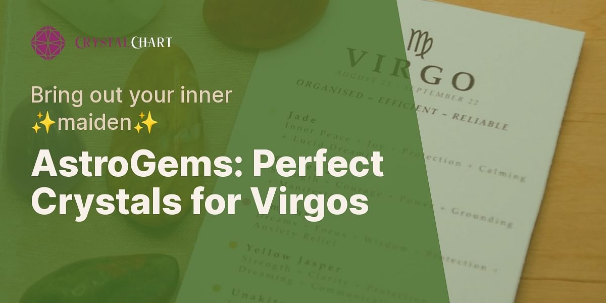Crystals for Virgos Earthly Gems for the Discerning Maiden